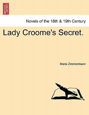 Lady Croome's Secret. by Zimmermann, Marie