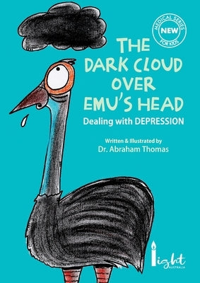 The dark cloud over Emu's head by Thomas, Abraham
