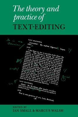 The Theory and Practice of Text-Editing by Small, Ian