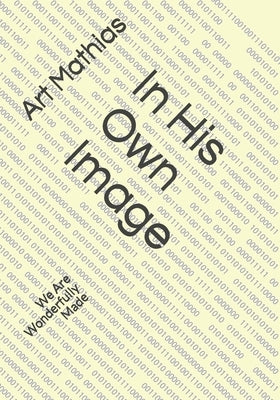 In His Own Image: We Are Wonderfully Made by Mathias, Art