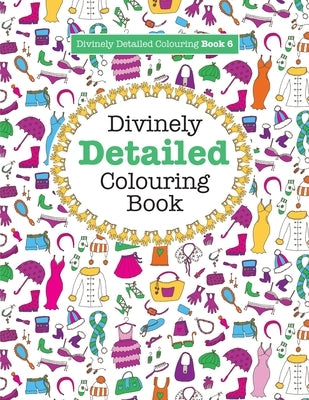Divinely Detailed Colouring Book 6 by James, Elizabeth