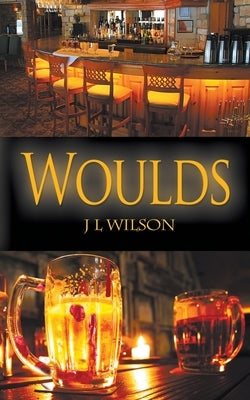 Woulds by Wilson, J. L.