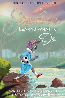 Sophie Learns What to Do by Burgess, Pam