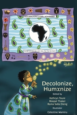 Decolonize, Humxnize by Toure, Kathryn