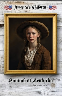 Hannah of Kentucky by Otis, James