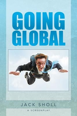 Going Global by Sholl, Jack