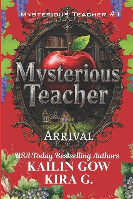 Mysterious Teacher: Arrival: A YA Fantasy Mystery Thriller with Twists and Turns by G, Kira