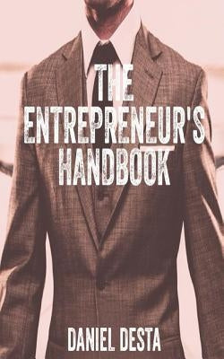 The Entrepreneur's Handbook by Desta, Daniel