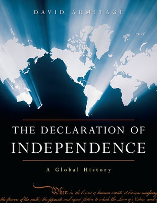 The Declaration of Independence: A Global History by Armitage, David