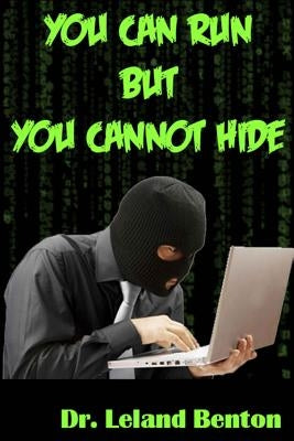 You Can Run But You Cannot Hide by Benton, Leland
