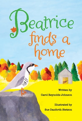 Beatrice Finds a Home by Reynolds Johnson, Carol