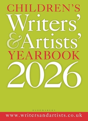 Children's Writers' & Artists' Yearbook 2026: The Best Advice on Writing and Publishing for Children by 