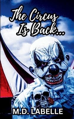 The Circus Is Back by M D LaBelle