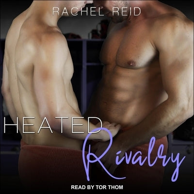 Heated Rivalry by Thom, Tor