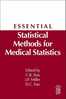 Essential Statistical Methods for Medical Statistics: A Derivative of Handbook of Statistics: Epidemiology and Medical Statistics, Vol. 27 by Miller, J. Philip