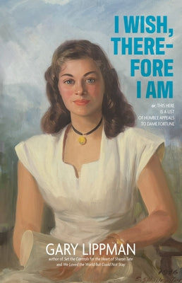 I Wish, Therefore I Am by Lippman, Gary