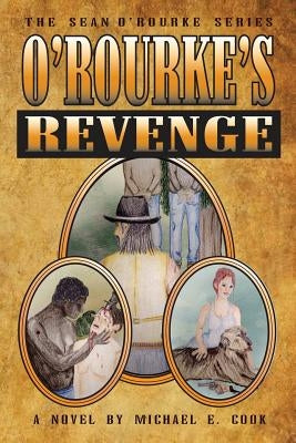 O'Rourke's Revenge (the Sean O'Rourke Series Book 3) by Cook, Michael E.