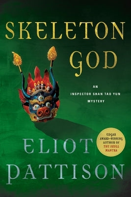 Skeleton God: An Inspector Shan Tao Yun Mystery by Pattison, Eliot