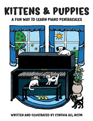 Kittens & Puppies: A Fun Way to Learn Piano Pentascales by Ali, Cynthia