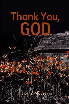 Thank You, God by McLaurin, T. Lynn
