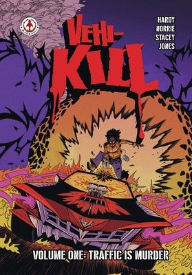 Vehi-Kill - Volume 1: Traffic is Murder by Hardy, Matt