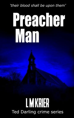 Preacher Man: their blood shall be upon them by Krier, L. M.