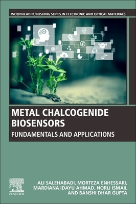 Metal Chalcogenide Biosensors: Fundamentals and Applications by Salehabadi, Ali
