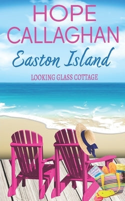 Easton Island: Looking Glass Cottage by Callaghan, Hope