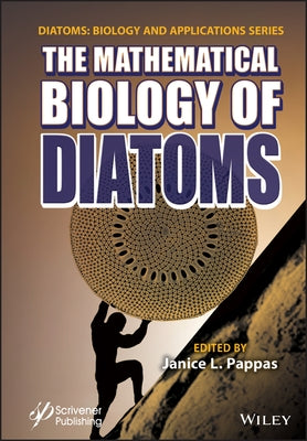 The Mathematical Biology of Diatoms by Pappas, Janice L.