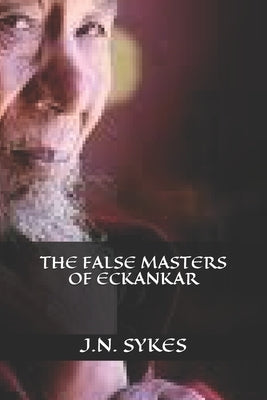 The False Masters of Eckankar by Sykes, J. N.