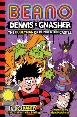 Beano Dennis & Gnasher: The Bogeyman of Bunkerton Castle by Beano Studios