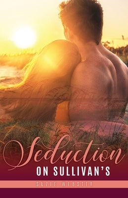 Seduction on Sullivan's by Webster, Suzie