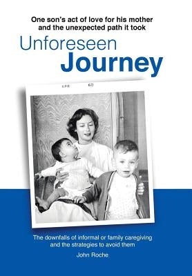 Unforeseen Journey by Roche, John
