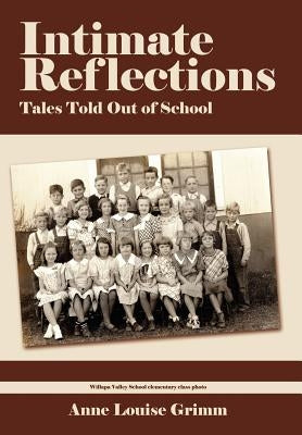 Intimate Reflections: Tales Told Out of School by Grimm, Anne Louise
