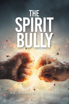 The Spirit Bully by Powell, Damien C.
