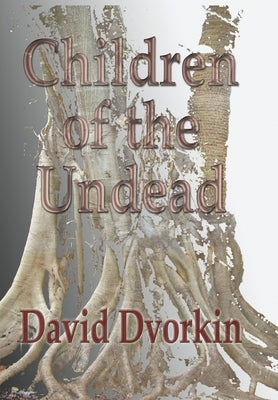 Children of the Undead by Dvorkin, David