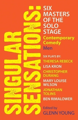 Singular Sensations: Six Masters of the Solo Stage: Contemporary Comedy: Men by Young, Glenn