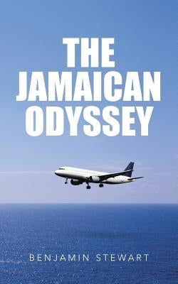 The Jamaican Odyssey by Stewart, Benjamin