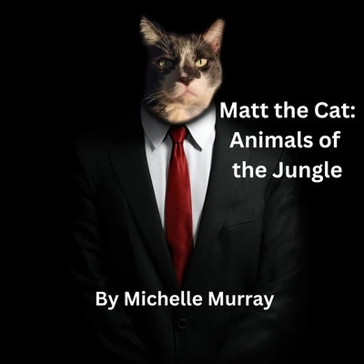 Matt the Cat Animals of the Jungle by Murray, Michelle