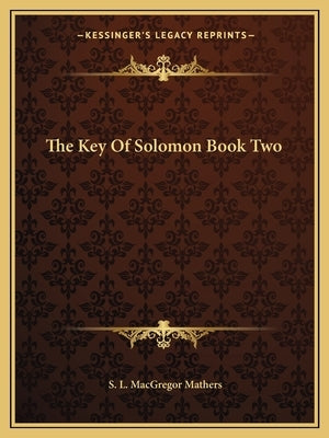 The Key Of Solomon Book Two by Mathers, S. L. MacGregor