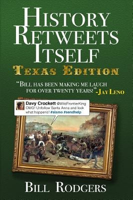 History Retweets Itself: Texas Edition by Rodgers, Bill
