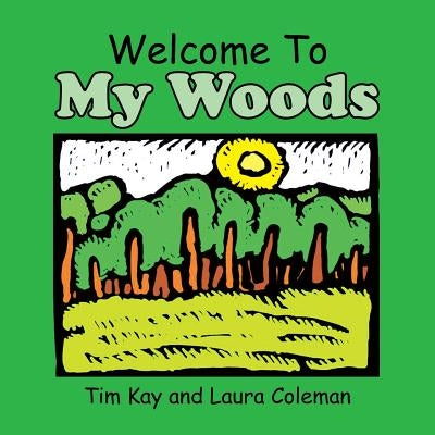 Welcome to My Woods by Kay, Tim
