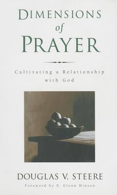Dimensions of Prayer by Steere, Douglas V.