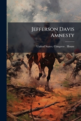 Jefferson Davis Amnesty by United States Congress (44th, 1st Sessi