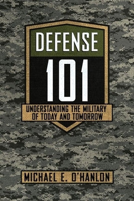 Defense 101 by O'Hanlon, Michael E.