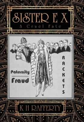 Sister E X: A Cruel Fate by Rafferty, K. H.