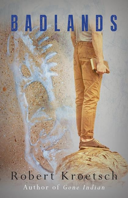 Badlands by Kroetsch, Robert