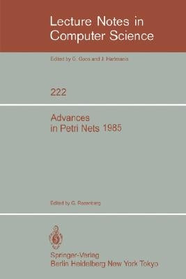 Advances in Petri Nets 1985 by Rozenberg, Grzegorz