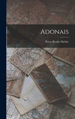 Adonais by Shelley, Percy Bysshe