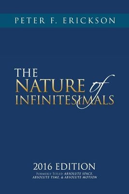 THE NATURE of INFINITESIMALS by Erickson, Peter F.